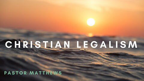 "Christian Legalism" | Abiding Word Baptist