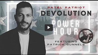 Devolution Power Hour #95 featuring Patrick Gunnels