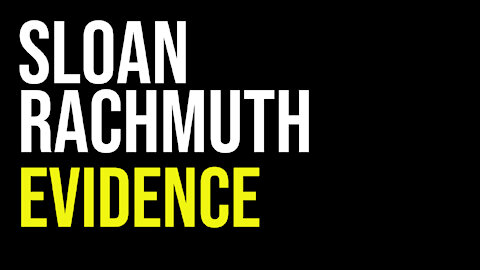 Sloan Rachmuth: Evidence
