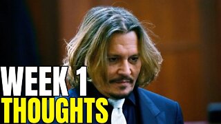 Johnny Depp V Amber Heard Week 1 - My Thoughts And Concerns