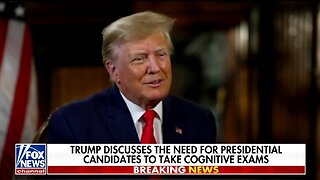Trump: All Presidential Candidates Should Take A Cognitive Test