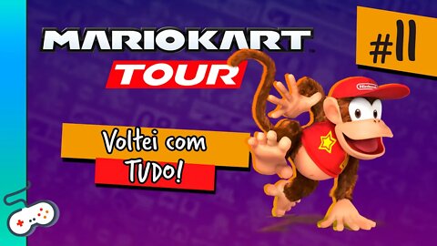 MARIO KART TOUR - VOLTEI COM TUDO! [#11]