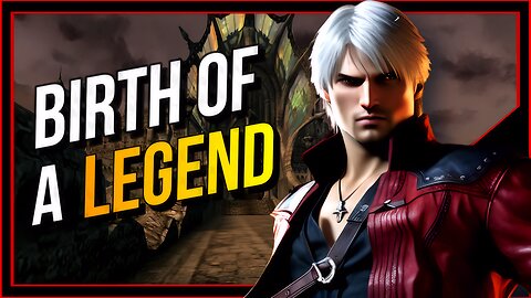 Devil May Cry: How Legends Are Made