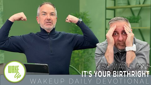 WakeUp Daily Devotional | It's Your Birthright | Romans 8:29