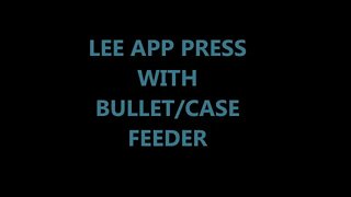 LEE APP PRESS WITH BULLET FEEDER