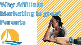 Why affiliate Marketing is great for working parents