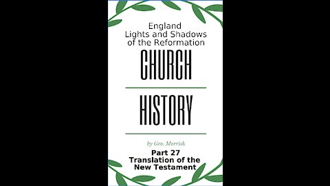 Church History, England, Part 27, Translation of the New Testament
