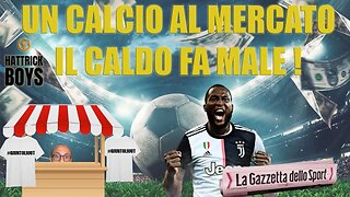 UN CALCIO AL MERCATO : IL CALDO FA MALE