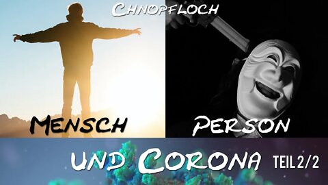 Schweiz - Mensch, Person und Corona (Teil 2/2) - Chnopfloch