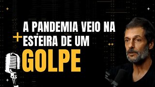 Eduardo Marinho - A pandemia veio na esteira de um GOLPE