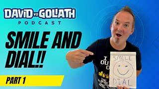 Smile And Dial - PT1 - Adam DeGraide - David Vs Goliath - e82 - #businesspodcast #businessadvice