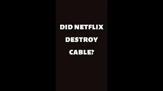 Did NetFlix DESTROY Cable? #shorts