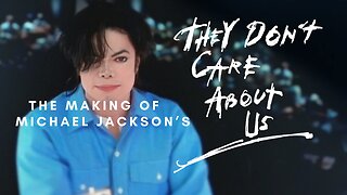 Michael Jackson - The making of They Don't Care About Us