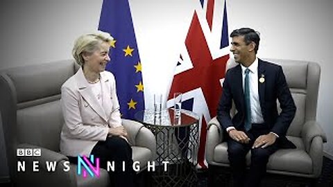 Is Rishi Sunak close to a deal on the Northern Ireland protocol? - BBC Newsnight