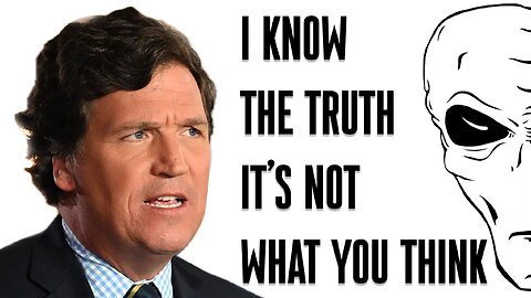 Tucker knows the truth about UFOs?