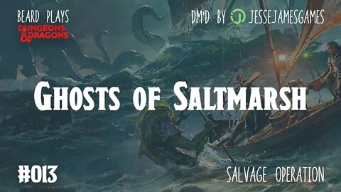 Ghosts of Saltmarsh #013 - DND5e Live Play