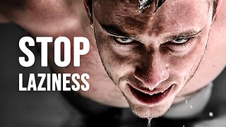 STOP LAZINESS (Motivational Video)