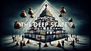 Episode 1 (Remastered): What is the Deep State?