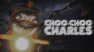 [ Choo Choo Charles ]