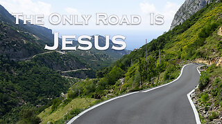 The Only Road to the God Is Jesus