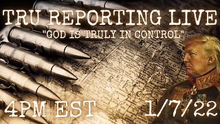 TRU REPORTING LIVE: "God Is Fully In Control, The Aftermath of the 118th Congress Vote." 1/7/22