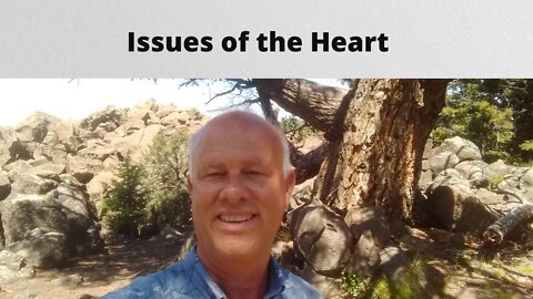 Issues of the Heart (Part 1)