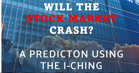 Will the Stock Market CRASH? PREDICTION with the I-CHING