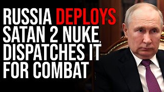 Russia DEPLOYS SATAN 2 NUKE, Dispatches It For Combat Sparking WW3 Fears