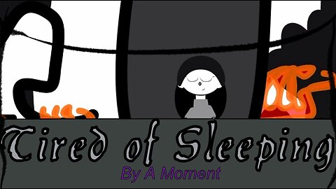 Tired Of Sleeping By A Moment (A KWP ANIMATION)