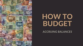 How To Budget: Accruing Balances
