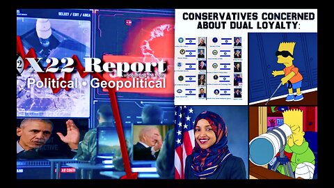 X22 Report Deceives Viewers Bares Ilhan Omar Omits Biden Cabinet USA Israel Dual Citizenship Treason