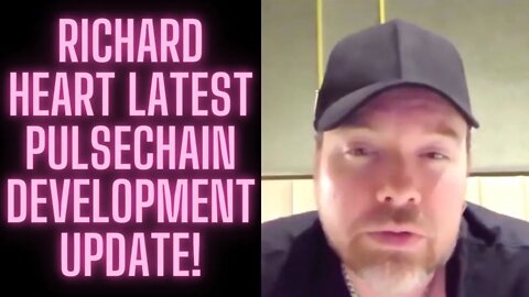 Richard Heart Latest Pulsechain Development Update!