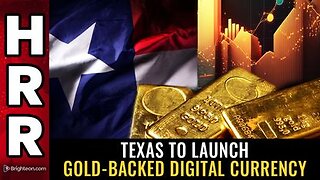 Texas to launch GOLD-BACKED Digital Currency