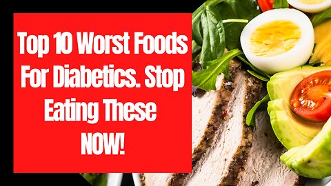 Top 10 Worst Foods For Diabetics. Stop Eating These NOW!