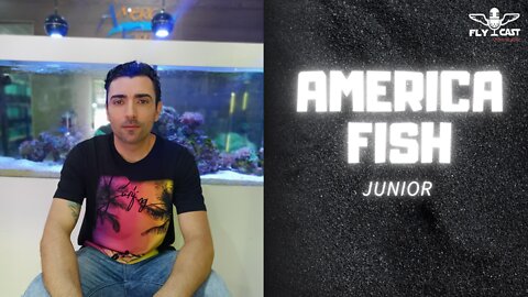 Junior - America Fish - EP012 FLYCast