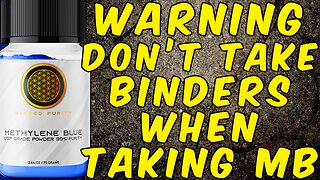 WARNING DO NOT TAKE BINDERS WHEN TAKING METHYLENE BLUE!