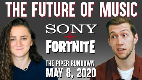 Sony is Reimagining the Music Industry | Piper Rundown May 8, 2020