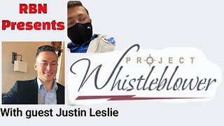 RBN PRESENTS Catching up with Project Whistleblower Justin Leslie.