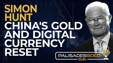 Simon Hunt: China's Gold and Digital Currency Reset
