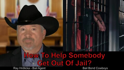 San Bernardino - How To Help Somebody Get Out Of Jail ?