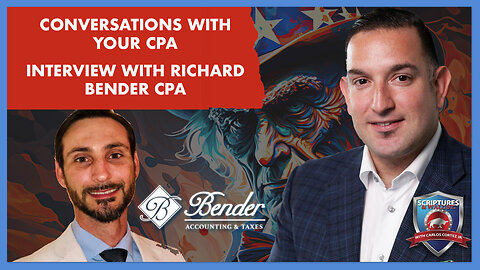 SCRIPTURES AND WALLSTREET - CONVERSATIONS WITH YOUR CPA - INTERVIEW WITH RICHARD BENDER CPA