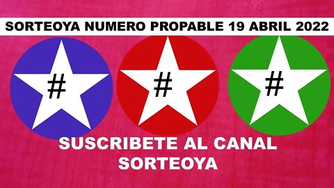 SORTEOYA NUMERO PROBABLE 19 ABRIL 2022