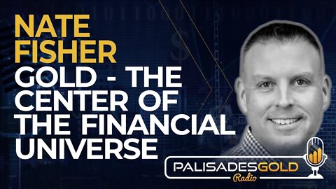 Nate Fisher: Gold - The Center of the Financial Universe