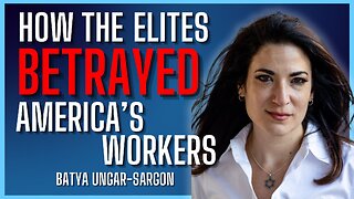 Why Trump Resonates With The Working Class - Batya Ungar-Sargon