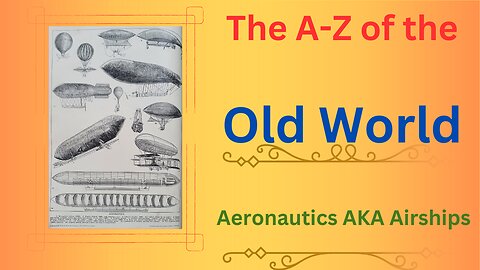 The A-Z of the Old World Aeronautics | Airships Millennial Kingdom | Tartaria