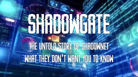 SHADOWGATE: The Untold Story Of ShadowNet