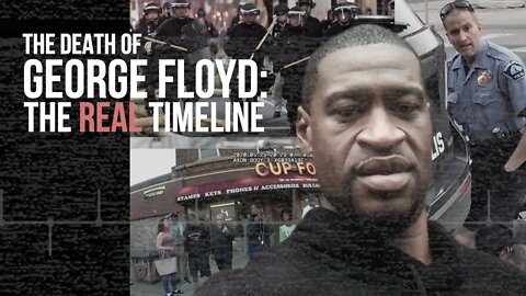 George Floyd: The [REAL] Timeline (TRAILER) UPDATED