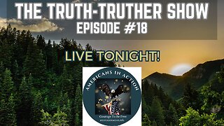 THE TRUTH-TRUTHER SHOW w/ A.I.A. EPISODE #18.. THE BEST IS YET TO COME