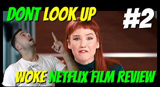 Don't Look Up (2018) - Top 4 Woke NETFLIX FILM REVIEWS [#2]