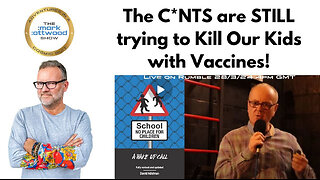 The C*NTS are STILL trying to Kill Our Kids with Vaccines!